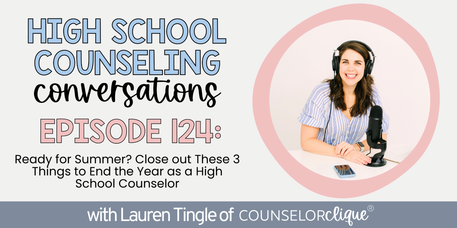 124. Close Out With These 3 End-of-year Items As Counselor